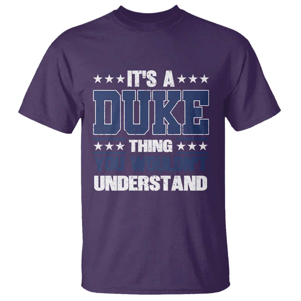 Its A Duke Thing You Wouldn't Understand T Shirt Funny Family Name TS11 Purple Print Your Wear