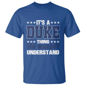 Its A Duke Thing You Wouldn't Understand T Shirt Funny Family Name TS11 Royal Blue Print Your Wear