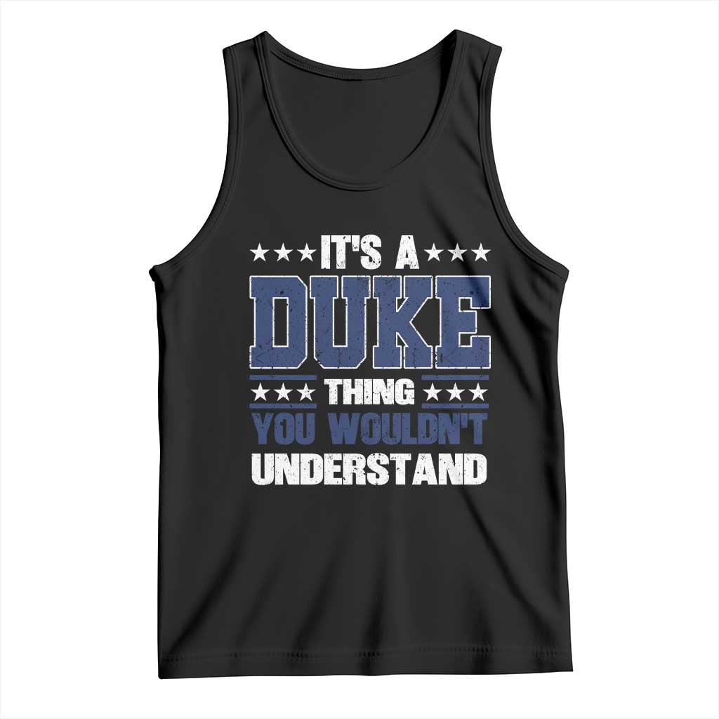 Its A Duke Thing You Wouldn't Understand Tank Top Funny Family Name TS11 Black Print Your Wear