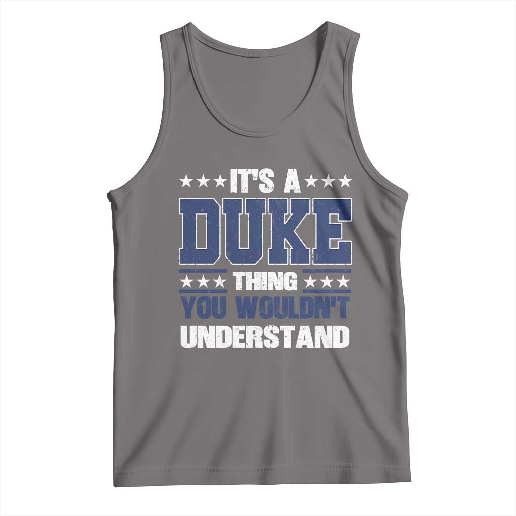 Its A Duke Thing You Wouldn't Understand Tank Top Funny Family Name TS11 Deep Heather Print Your Wear