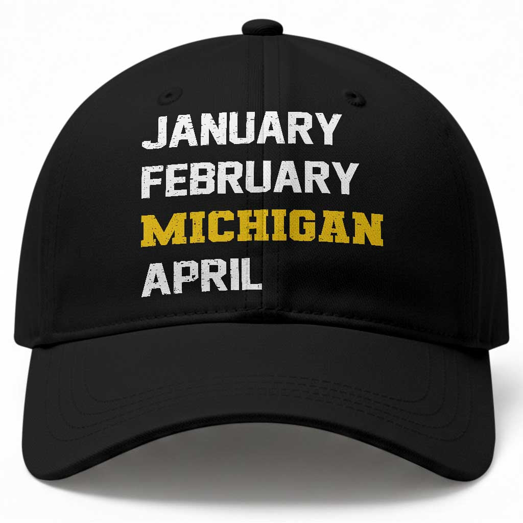 January February Michigan April Baseball Cap Basketball Game Day TS11 Print Your Wear