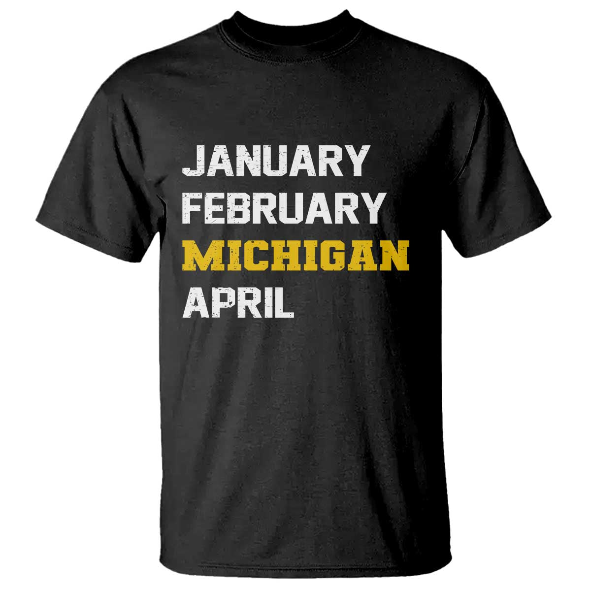 January February Michigan April T Shirt Basketball Game Day TS11 Black Print Your Wear