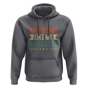 Funny Dad Hoodie Awesome Like My Daughters Father's Day TS11 Charcoal Print Your Wear