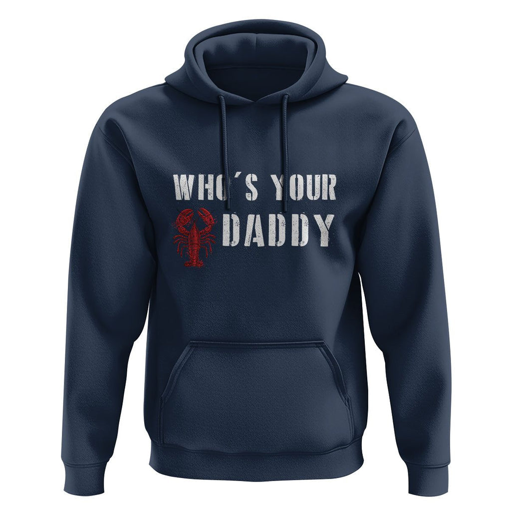 Funny Crawfish Hoodie Who's Your Craw Daddy Vintage Gift For Men TS11 Navy Print Your Wear