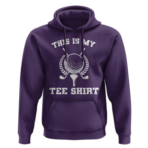 Golf Lover Hoodie This Is My Tee Shirt Golfing Player TS11 Purple Print Your Wear