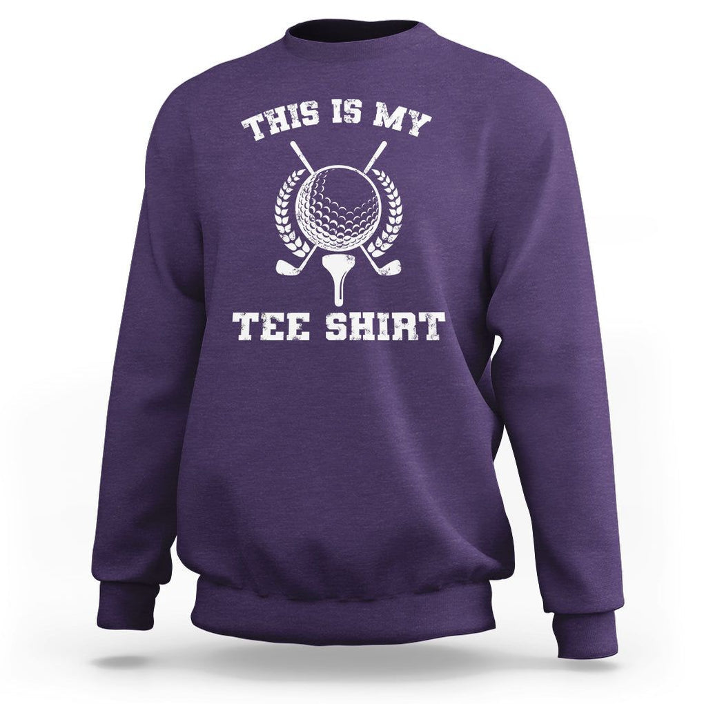 Golf Lover Sweatshirt This Is My Tee Shirt Golfing Player TS11 Purple Print Your Wear