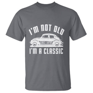 Vintage Car T Shirt I'm Not Old I'm Classic Fathers' s Day TS11 Charcoal Print Your Wear