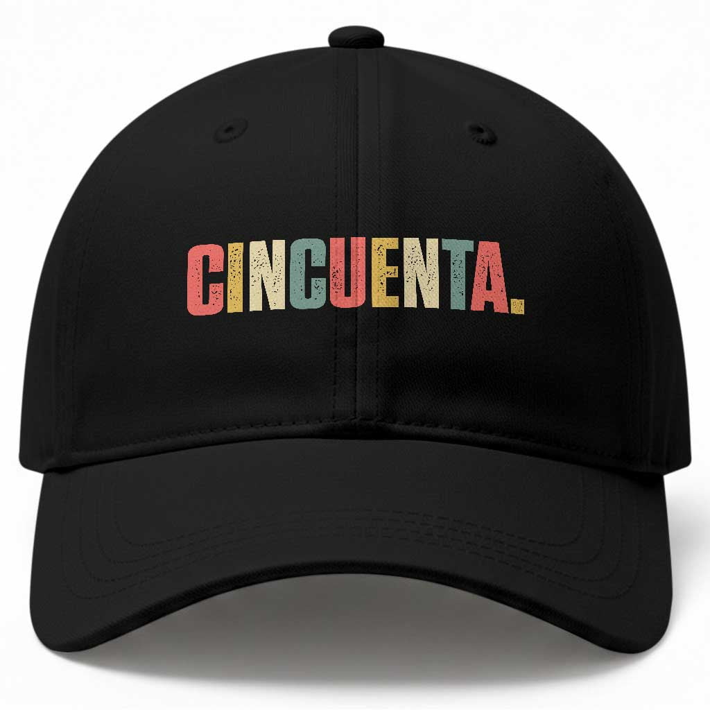 50th Birthday Cincuenta Baseball Cap Spanish Mexican 50 Years Old Bday TS11 Print Your Wear