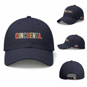 50th Birthday Cincuenta Baseball Cap Spanish Mexican 50 Years Old Bday TS11 Baseball Cap Universal Fit Navy Print Your Wear