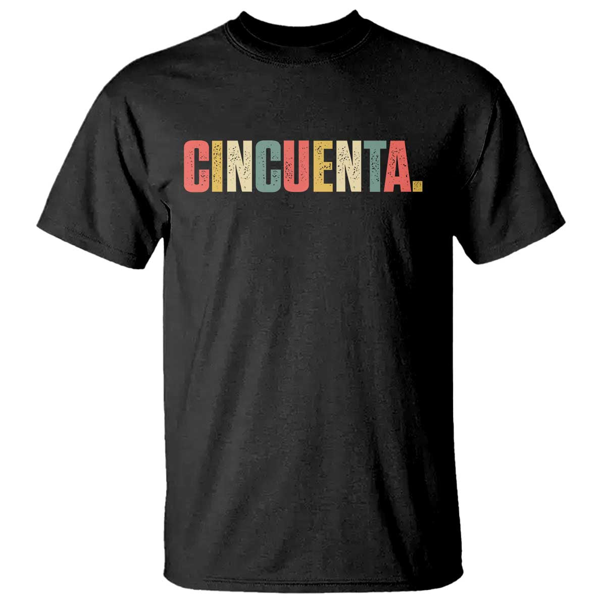 50th Birthday Cincuenta T Shirt Spanish Mexican 50 Years Old Bday TS11 Black Print Your Wear