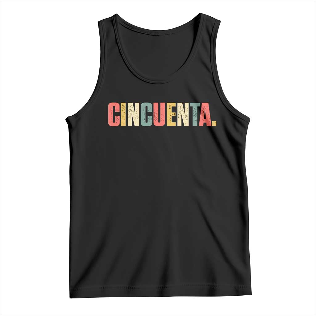 50th Birthday Cincuenta Tank Top Spanish Mexican 50 Years Old Bday TS11 Black Print Your Wear