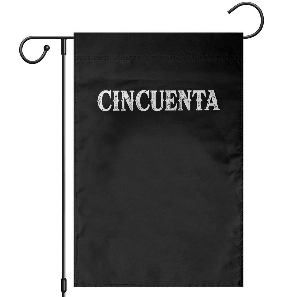 Spanish Mexican 50th Birthday Garden Flag Cincuenta 50 Years Old Bday TS11 Black Print Your Wear
