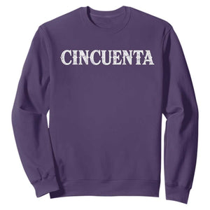 Spanish Mexican 50th Birthday Sweatshirt Cincuenta 50 Years Old Bday TS11 Purple Print Your Wear