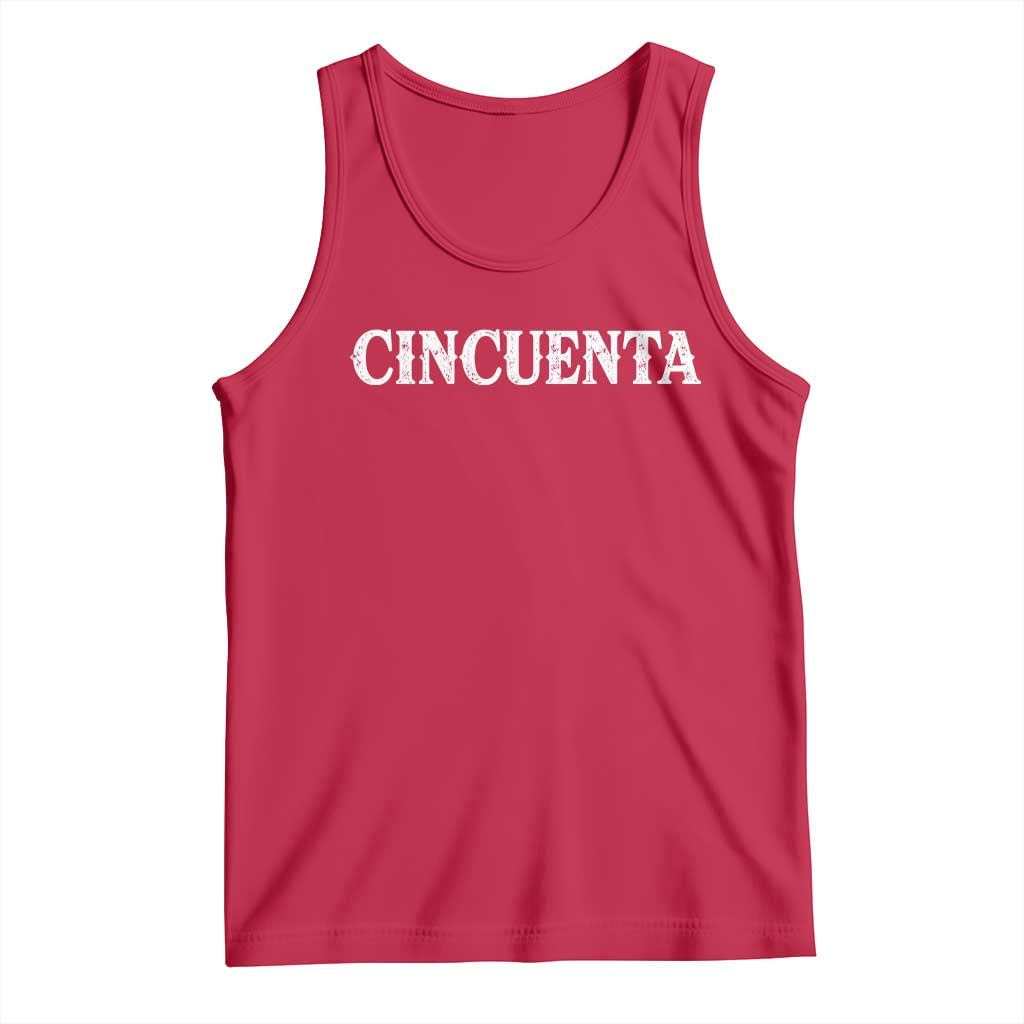 Spanish Mexican 50th Birthday Tank Top Cincuenta 50 Years Old Bday TS11 Red Print Your Wear