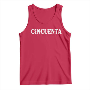 Spanish Mexican 50th Birthday Tank Top Cincuenta 50 Years Old Bday TS11 Red Print Your Wear