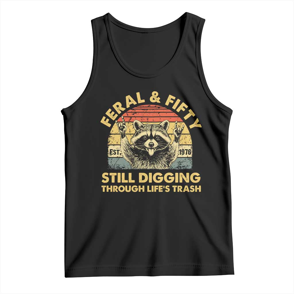50th Birthday Raccoon Tank Top Feral And Fifty Still Digging Through Life's Trash Est 1976 TS11 Black Print Your Wear