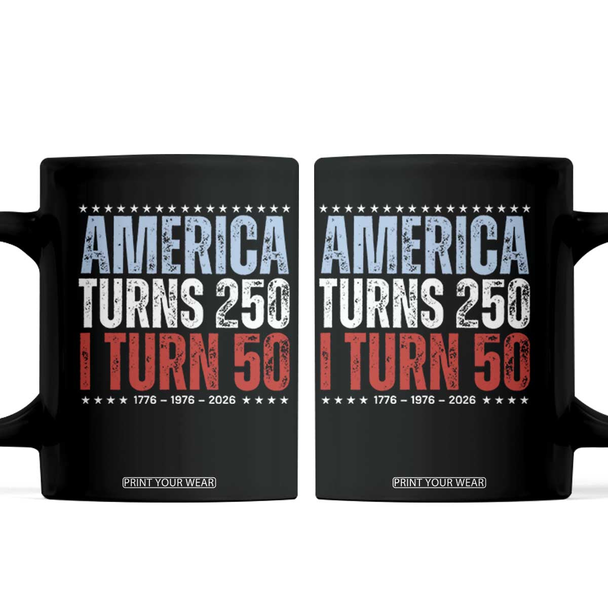 America Turns 250 I Turn 50 Coffee Mug 50th Birthday 250th Anniversary USA Vintage 1976 TS11 Black Print Your Wear
