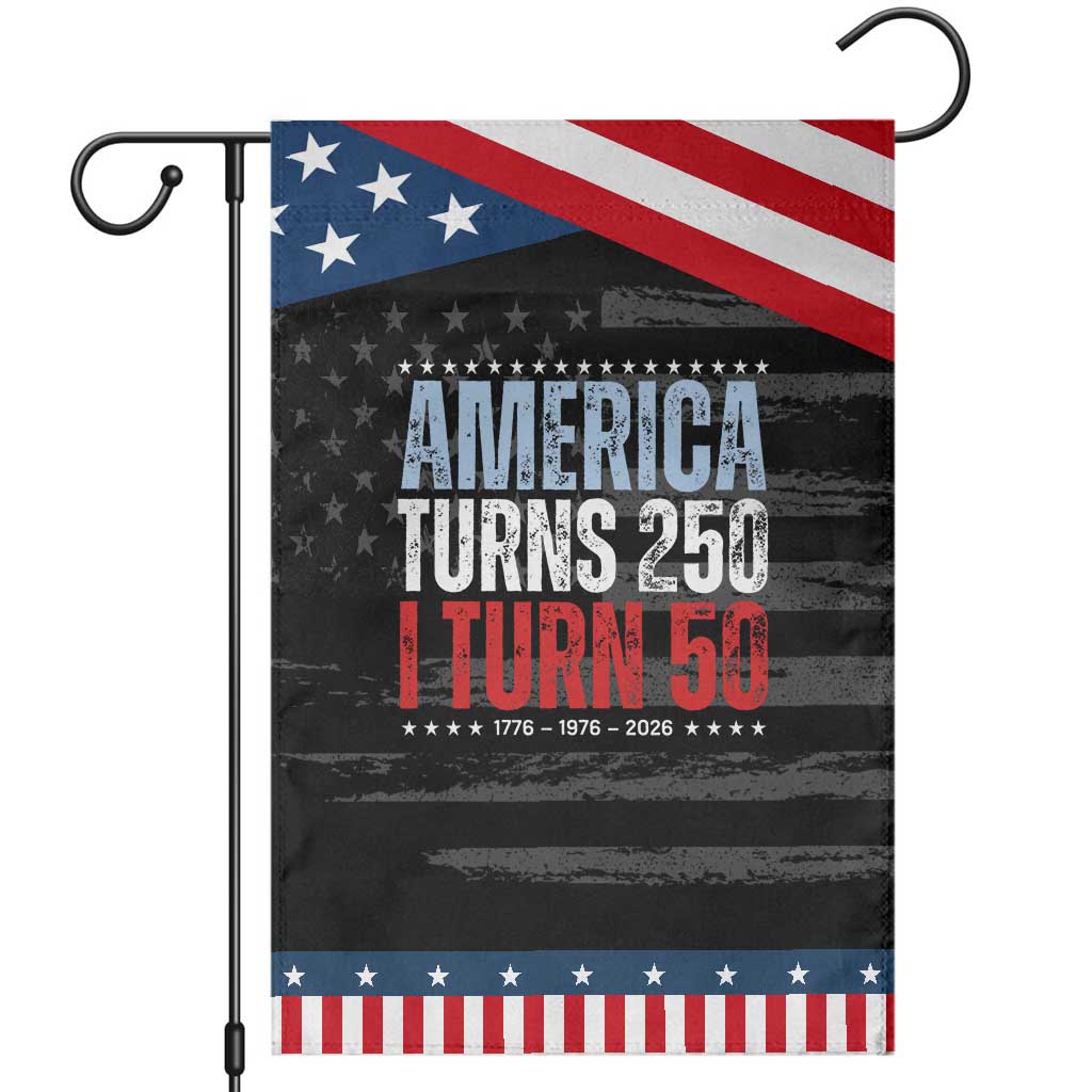 America Turns 250 I Turn 50 Patriotic Garden Flag 50th Birthday 250th Anniversary USA Vintage 1976 TS11 Distressed Black Blue Print Your Wear