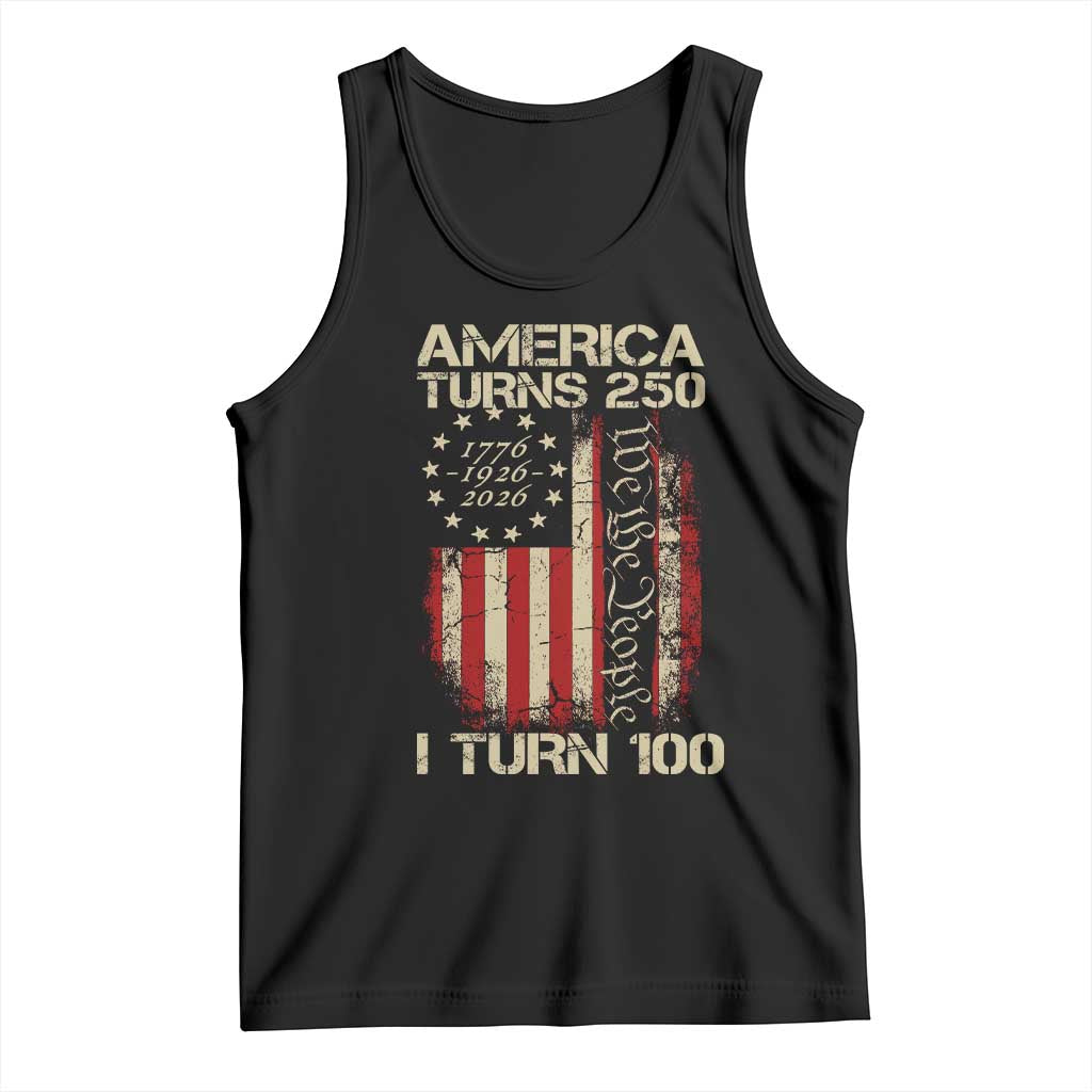 America Turns 250 I Turn 100 Tank Top 100th Birthday 250th Anniversary USA Vintage 1926 Bday TS11 Black Print Your Wear