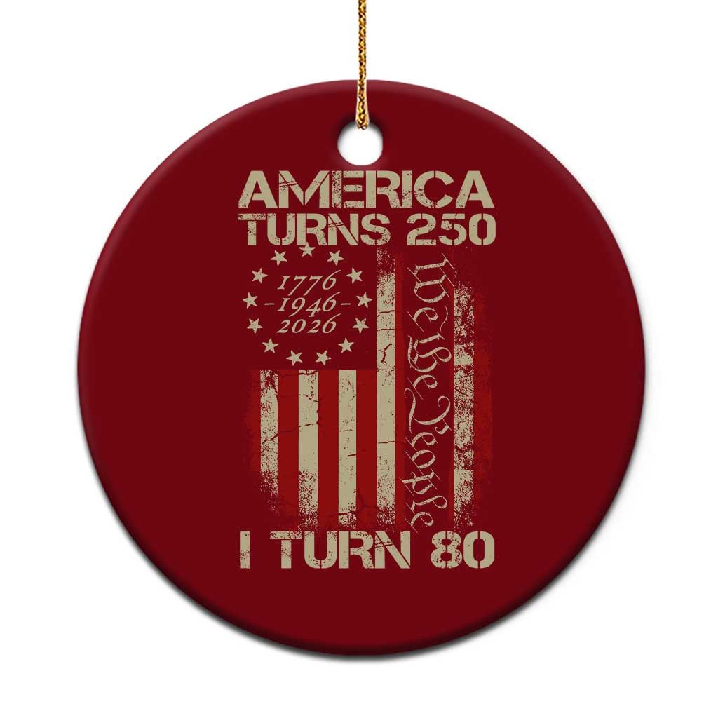 America Turns 250 I Turn 80 Ceramic Ornament 80th Birthday 250th Anniversary USA Vintage 1946 Bday TS11 1pc Red Print Your Wear