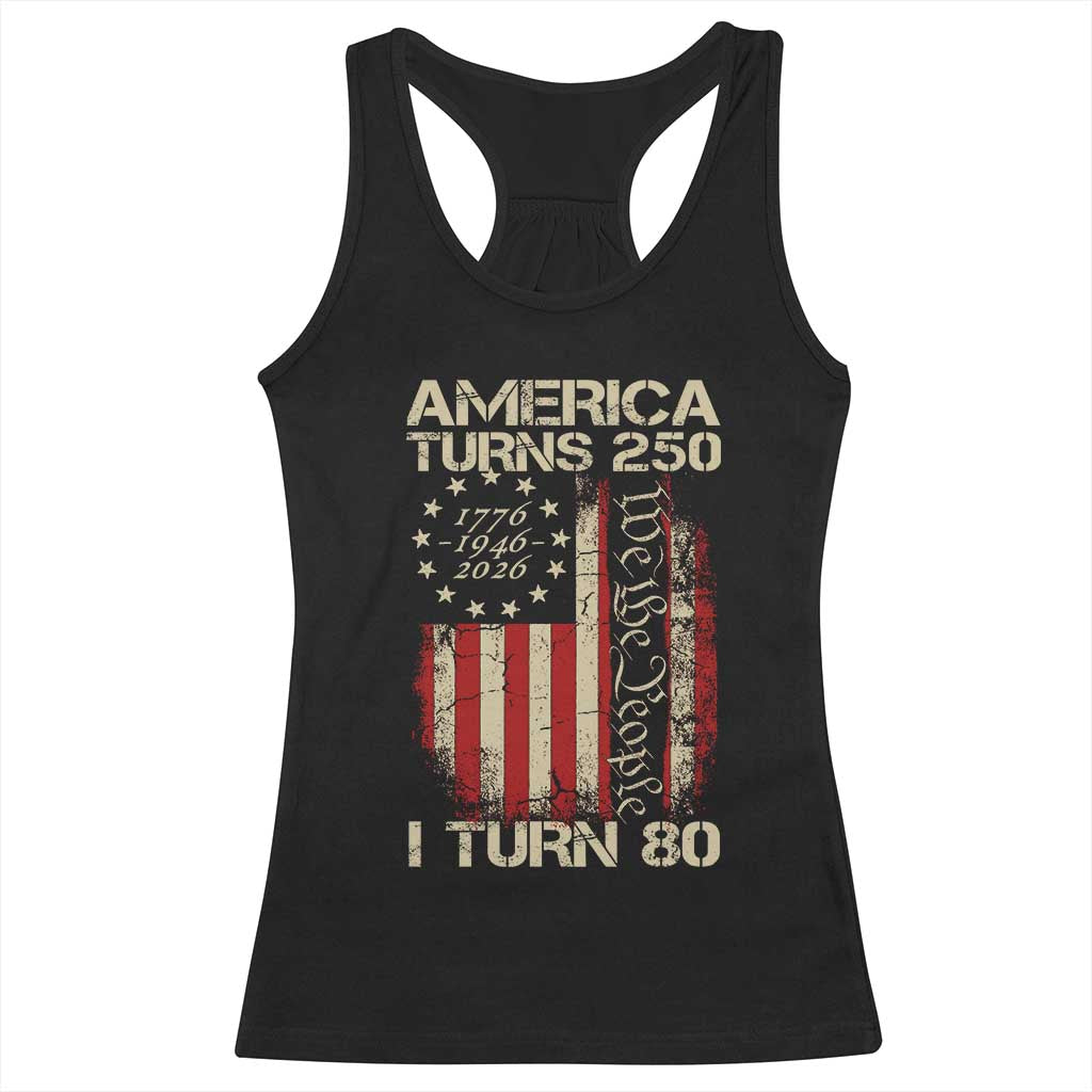America Turns 250 I Turn 80 Racerback Tank Top 80th Birthday 250th Anniversary USA Vintage 1946 Bday TS11 Black Print Your Wear