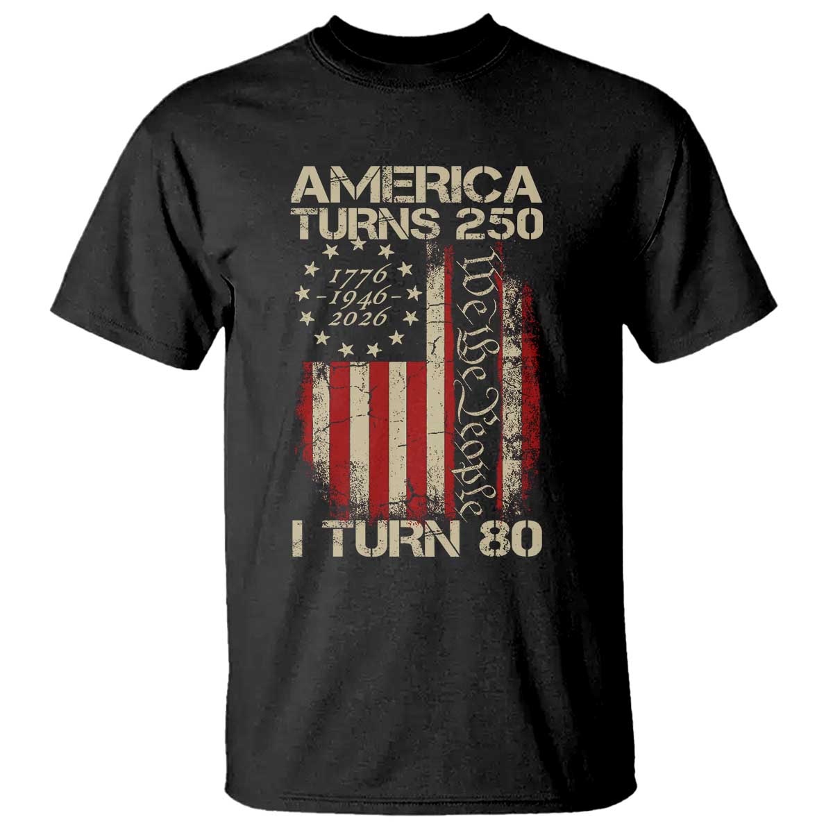 America Turns 250 I Turn 80 T Shirt 80th Birthday 250th Anniversary USA Vintage 1946 Bday TS11 Black Print Your Wear