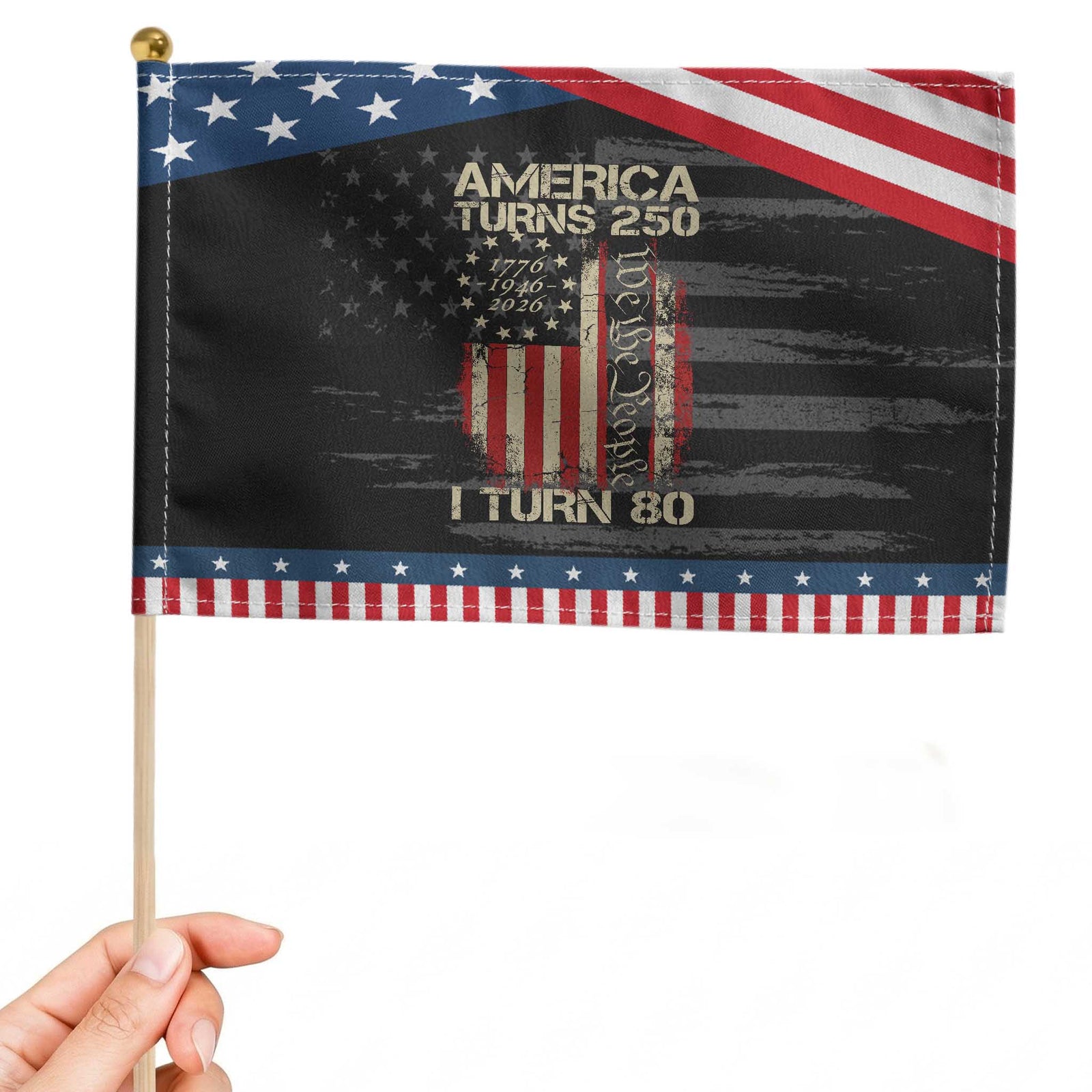 America Turns 250 I Turn 80 Patriotic Handheld Flag 80th Birthday 250th Anniversary USA Vintage 1946 Bday TS11 Distressed 8.2