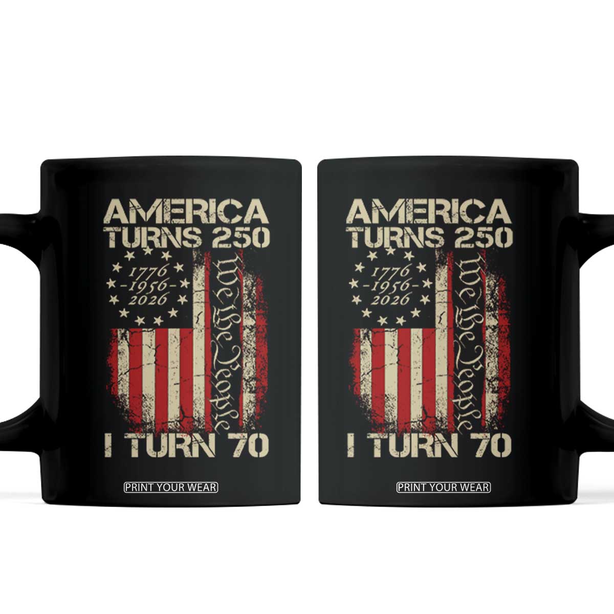 America Turns 250 I Turn 70 Coffee Mug 70th Birthday 250th Anniversary USA Vintage 1956 Bday TS11 Black Print Your Wear