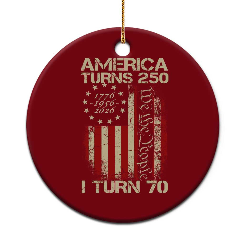 America Turns 250 I Turn 70 Ceramic Ornament 70th Birthday 250th Anniversary USA Vintage 1956 Bday TS11 1pc Red Print Your Wear