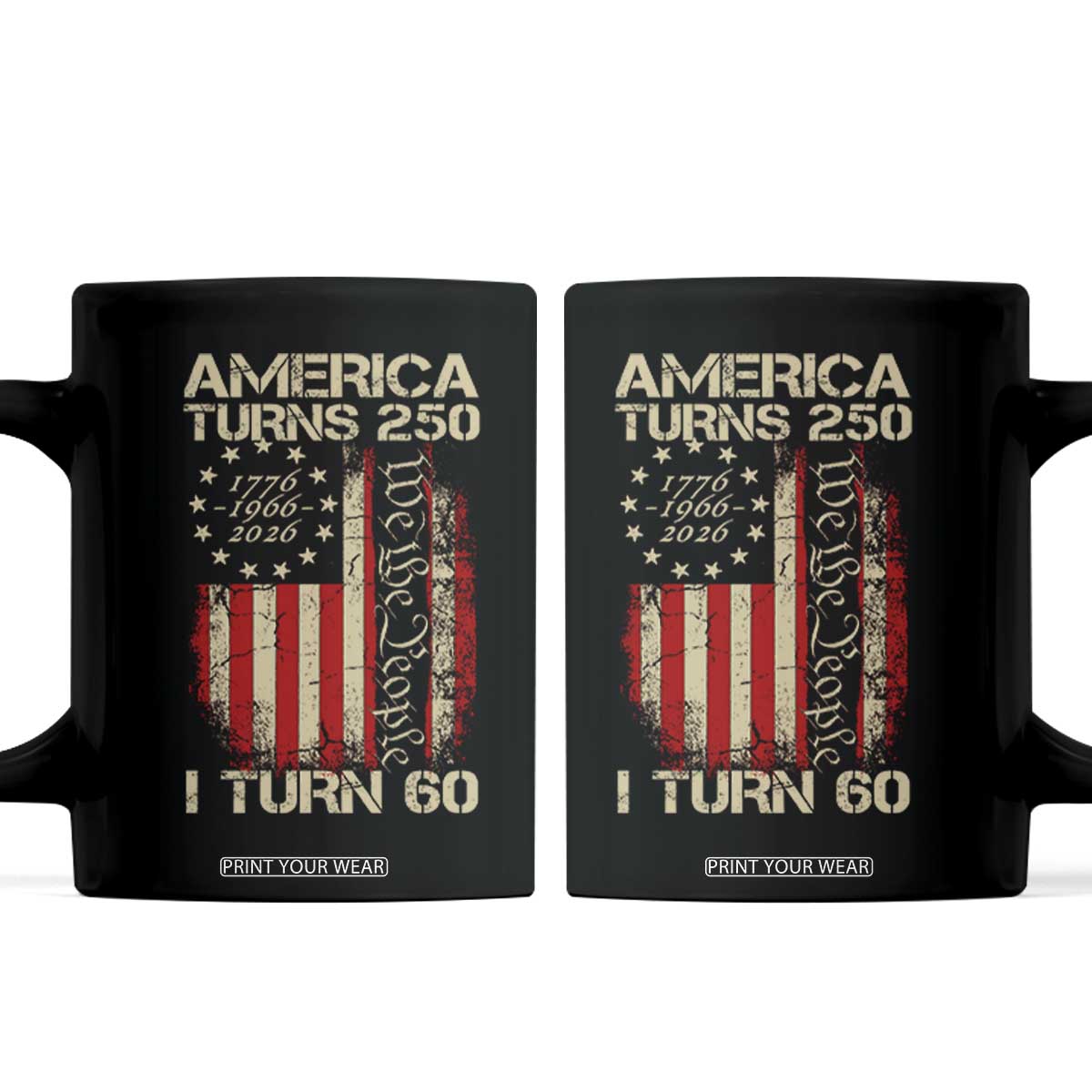 America Turns 250 I Turn 60 Coffee Mug 60th Birthday 250th Anniversary USA Vintage 1966 Bday TS11 Black Print Your Wear