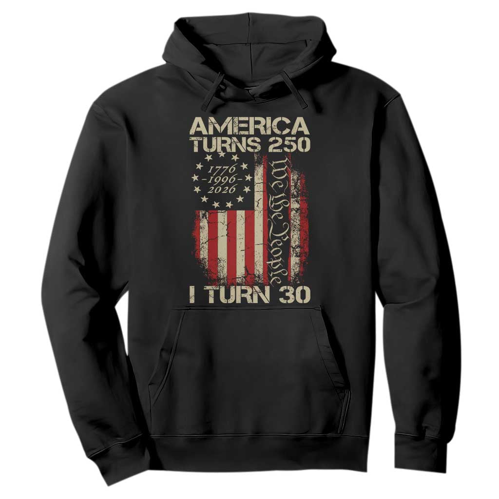 America Turns 250 I Turn 30 Hoodie 30th Birthday 250th Anniversary USA Vintage 1996 Bday TS11 Black Print Your Wear