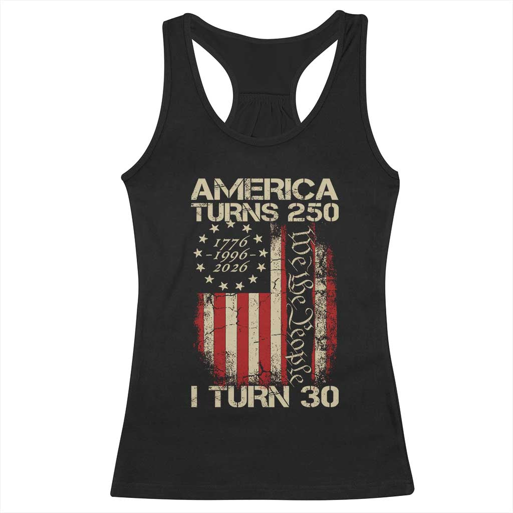 America Turns 250 I Turn 30 Racerback Tank Top 30th Birthday 250th Anniversary USA Vintage 1996 Bday TS11 Black Print Your Wear