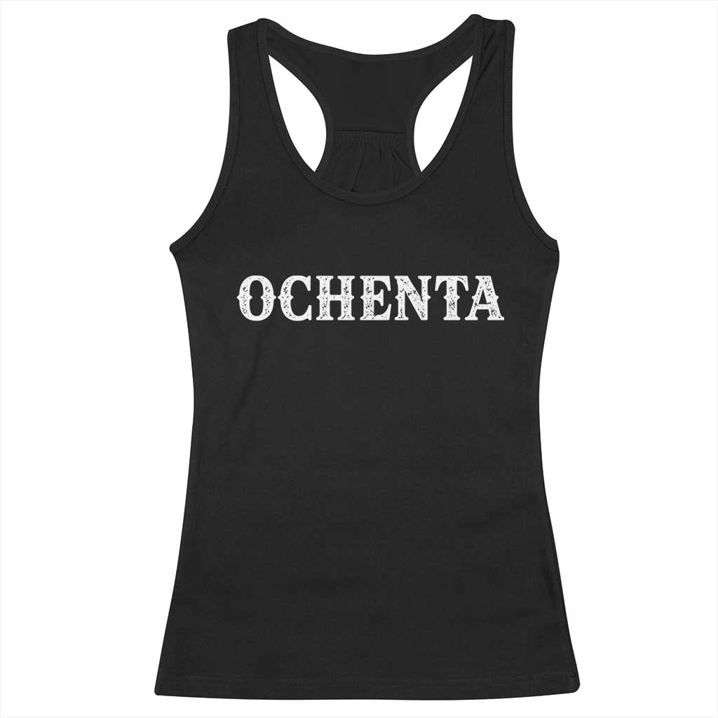 Spanish Mexican 80th Birthday Racerback Tank Top Ochenta 60 Years Old Bday TS11 Black Print Your Wear