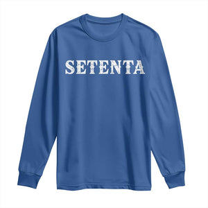 Spanish Mexican 70th Birthday Long Sleeve Shirt Setenta 40 Years Old Bday TS11 Royal Blue Print Your Wear