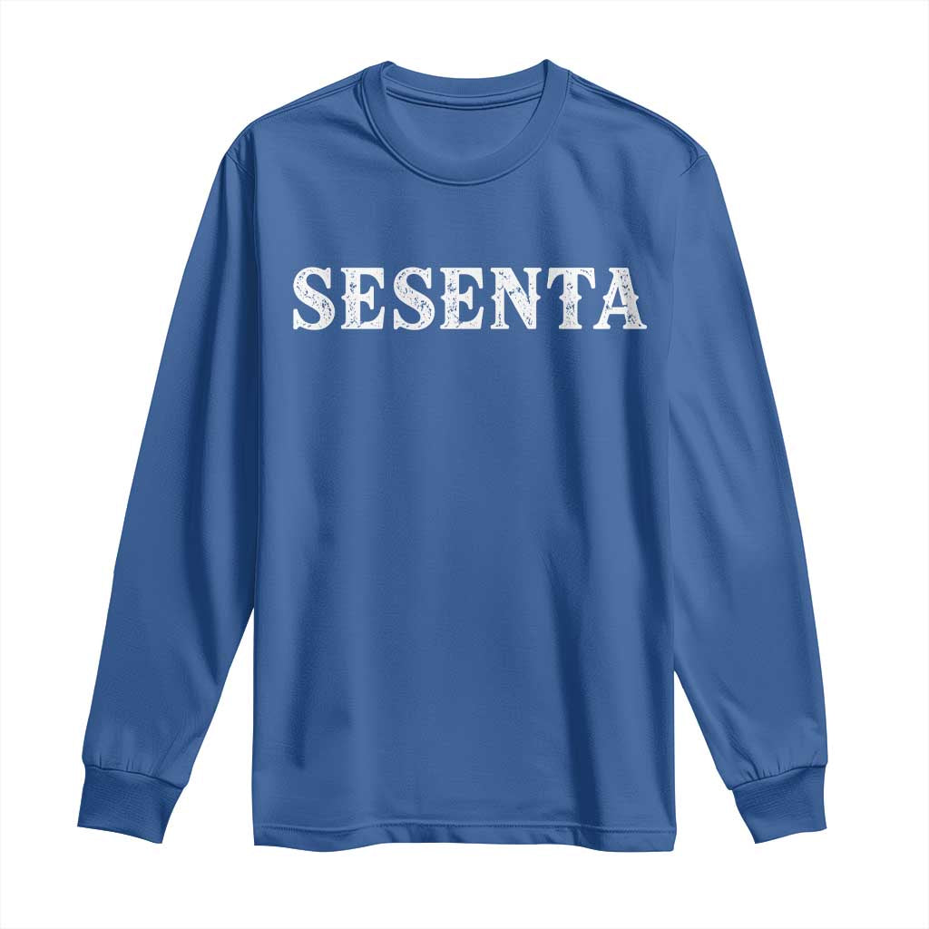 Spanish Mexican 60th Birthday Long Sleeve Shirt Sesenta 60 Years Old Bday TS11 Royal Blue Print Your Wear