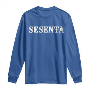 Spanish Mexican 60th Birthday Long Sleeve Shirt Sesenta 60 Years Old Bday TS11 Royal Blue Print Your Wear