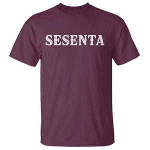 Spanish Mexican 60th Birthday T Shirt Sesenta 60 Years Old Bday TS11 Maroon Print Your Wear