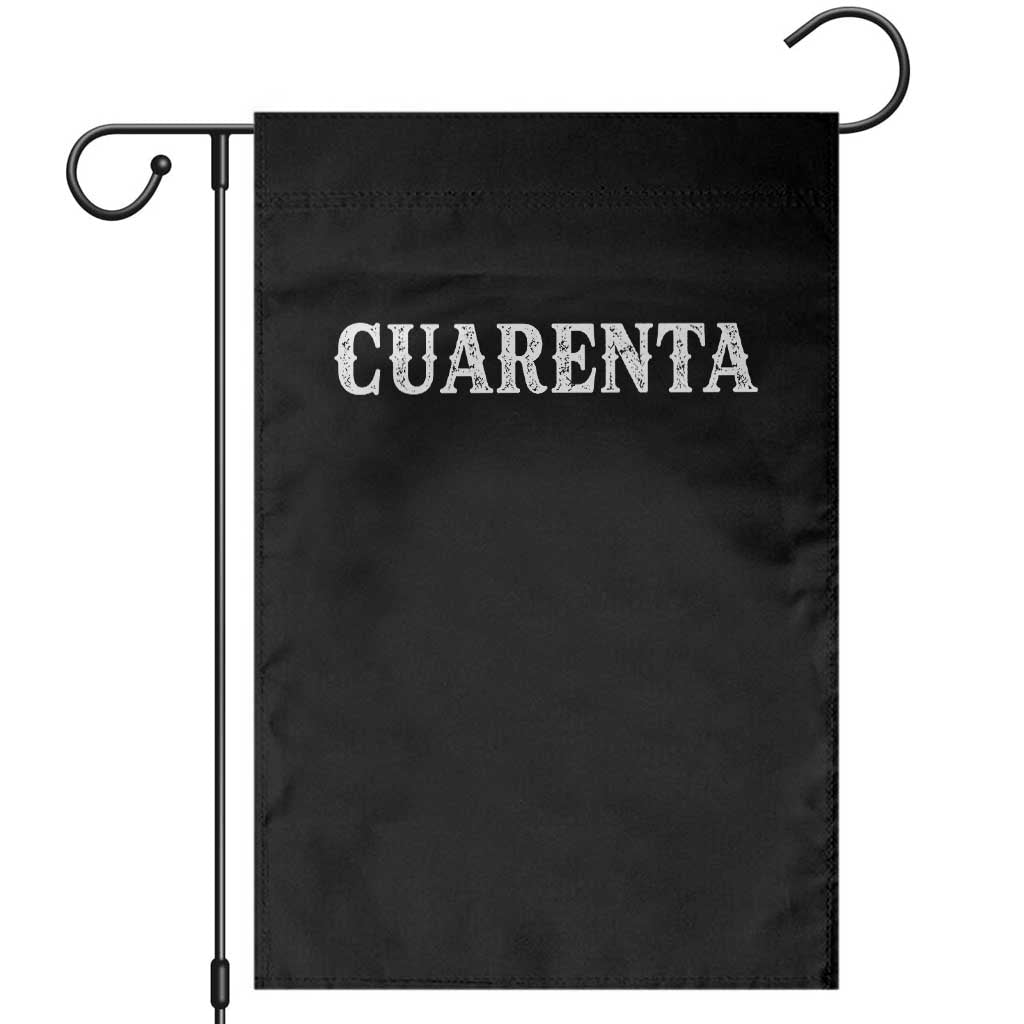 Spanish Mexican 40th Birthday Garden Flag Cuarenta 40 Years Old Bday TS11 Black Print Your Wear