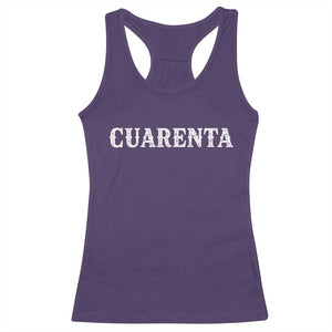Spanish Mexican 40th Birthday Racerback Tank Top Cuarenta 40 Years Old Bday TS11 Purple Print Your Wear
