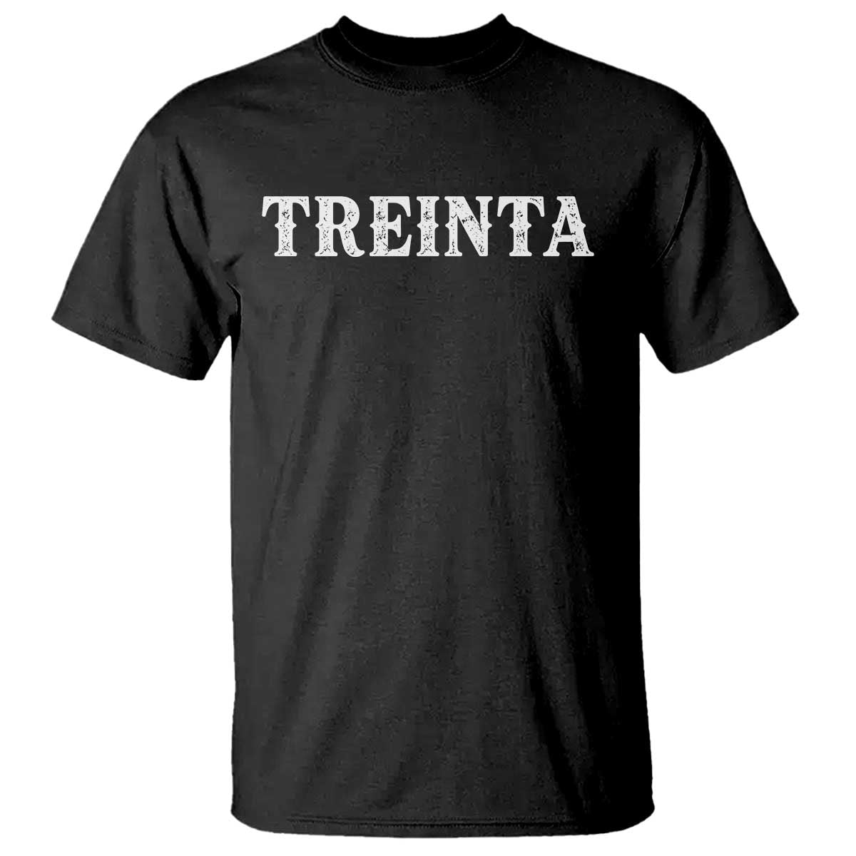 Spanish Mexican 30th Birthday T Shirt Treinta 30 Years Old Bday TS11 Black Print Your Wear