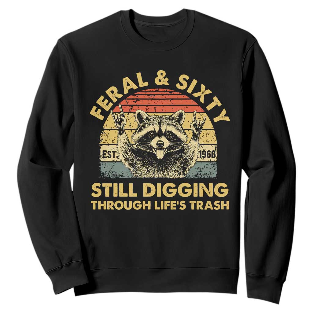 60th Birthday Raccoon Sweatshirt Feral And Sixty Still Digging Through Life's Trash Est 1966 TS11 Black Print Your Wear