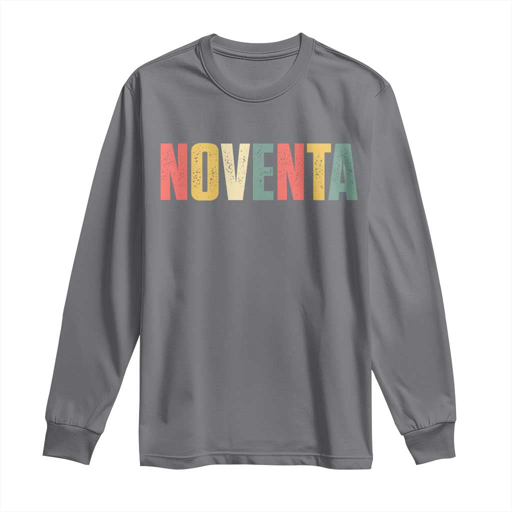 90th Birthday Noventa Long Sleeve Shirt Spanish Mexican 90 Years Old Bday TS11 Charcoal Print Your Wear