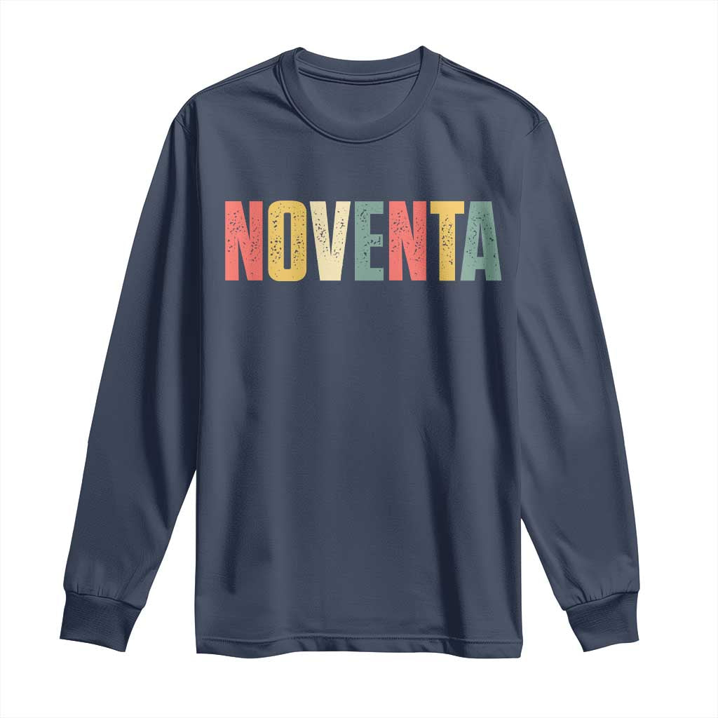 90th Birthday Noventa Long Sleeve Shirt Spanish Mexican 90 Years Old Bday TS11 Navy Print Your Wear