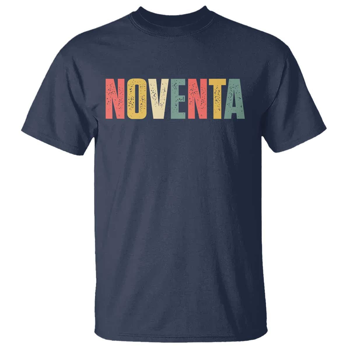 90th Birthday Noventa T Shirt Spanish Mexican 90 Years Old Bday TS11 Navy Print Your Wear