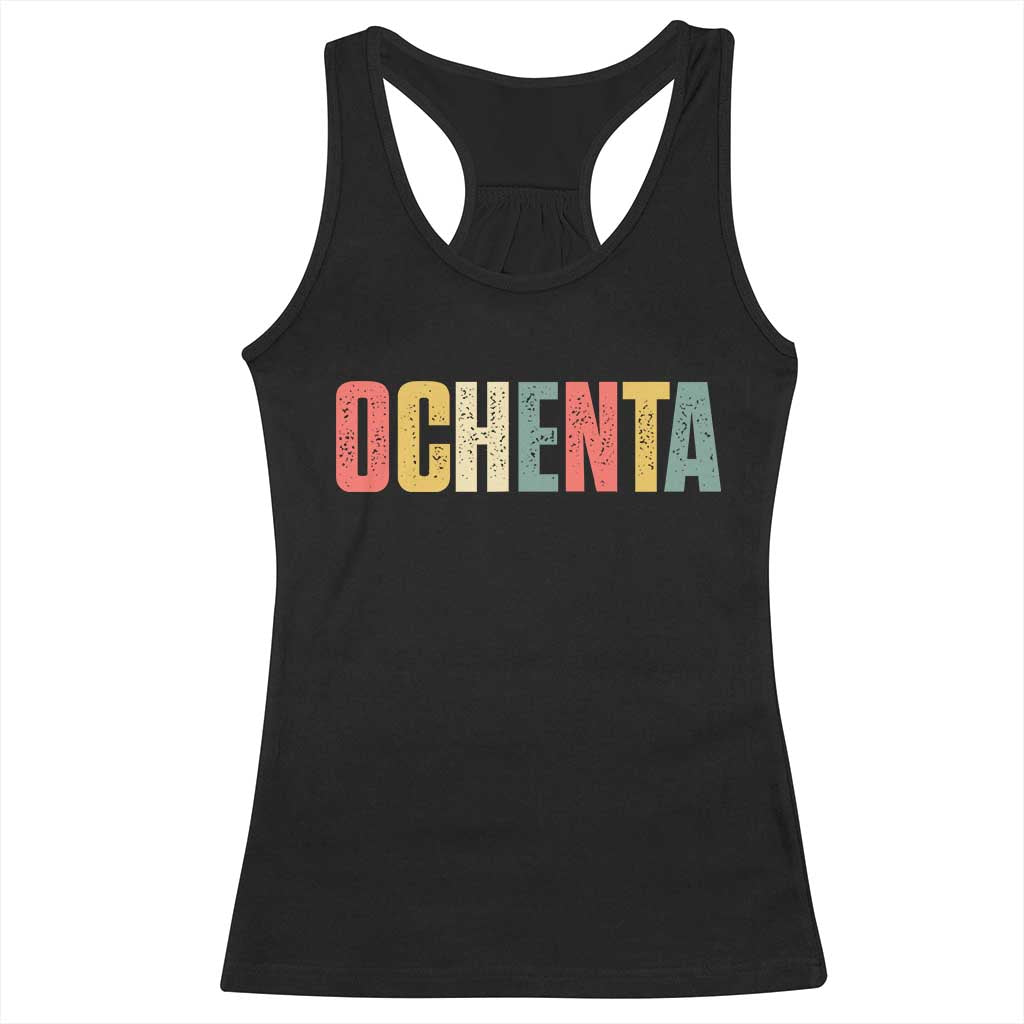80th Birthday Ochenta Racerback Tank Top Spanish Mexican 80 Years Old Bday TS11 Black Print Your Wear