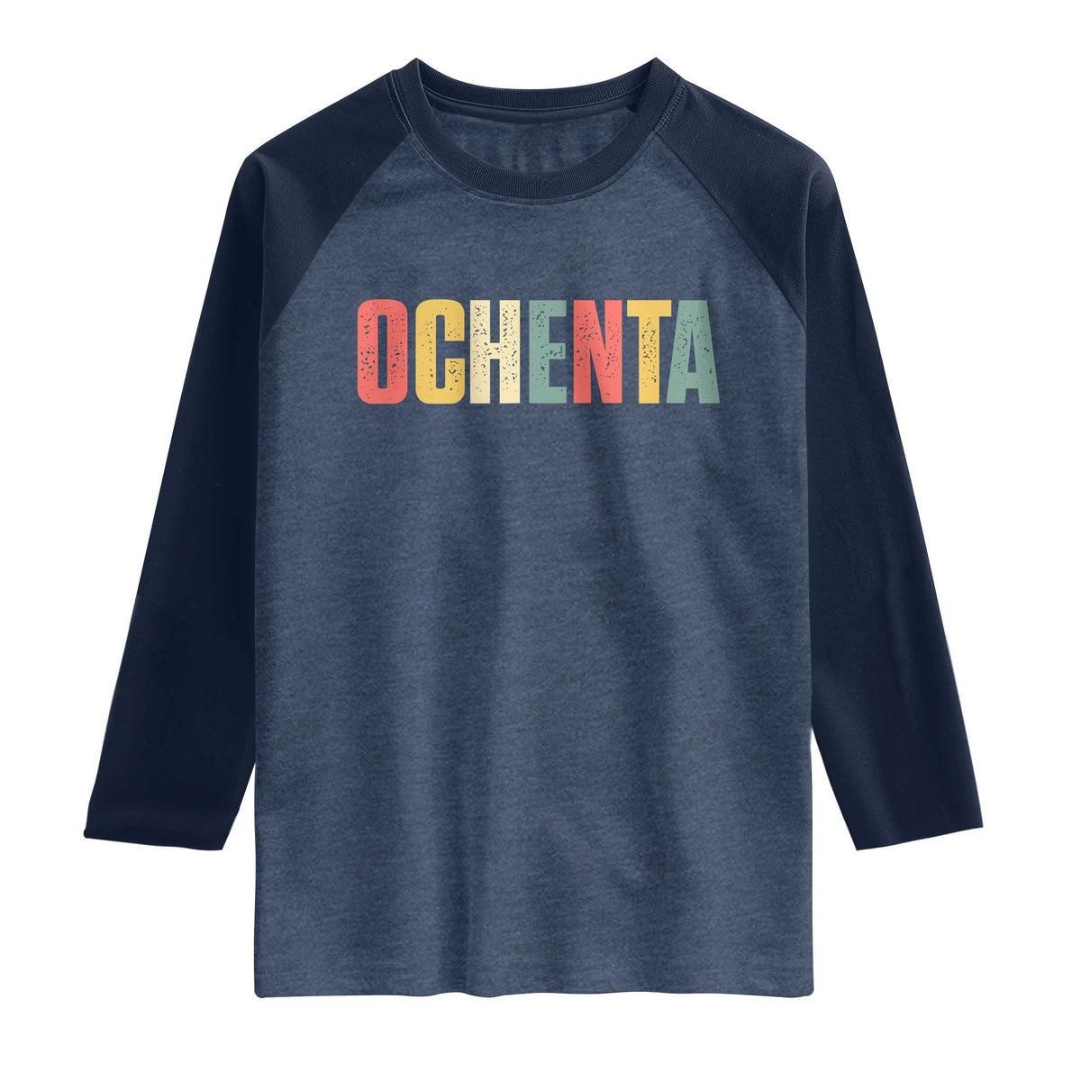 80th Birthday Ochenta Raglan Shirt Spanish Mexican 80 Years Old Bday TS11 Heather Denim Navy Print Your Wear