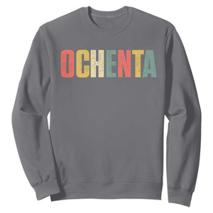 80th Birthday Ochenta Sweatshirt Spanish Mexican 80 Years Old Bday TS11 Charcoal Print Your Wear