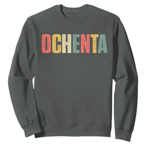 80th Birthday Ochenta Sweatshirt Spanish Mexican 80 Years Old Bday TS11 Dark Heather Print Your Wear