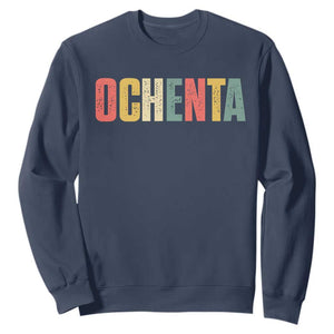 80th Birthday Ochenta Sweatshirt Spanish Mexican 80 Years Old Bday TS11 Navy Print Your Wear