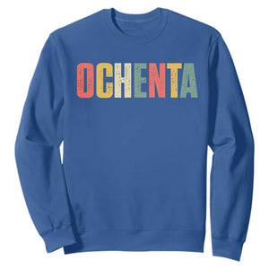 80th Birthday Ochenta Sweatshirt Spanish Mexican 80 Years Old Bday TS11 Royal Blue Print Your Wear